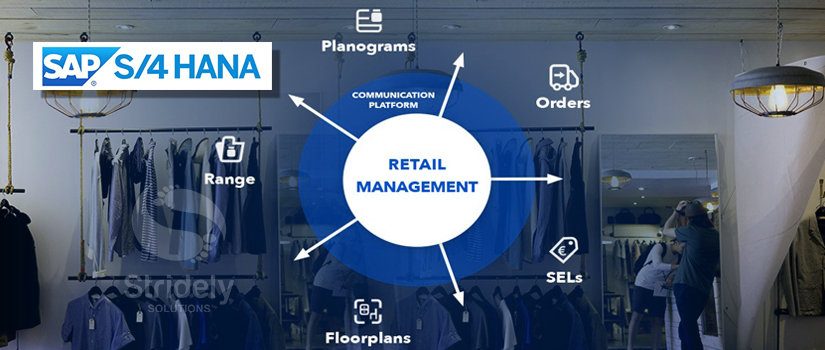Usage and Features of SAP S/4HANA that can make Retail Management Easier