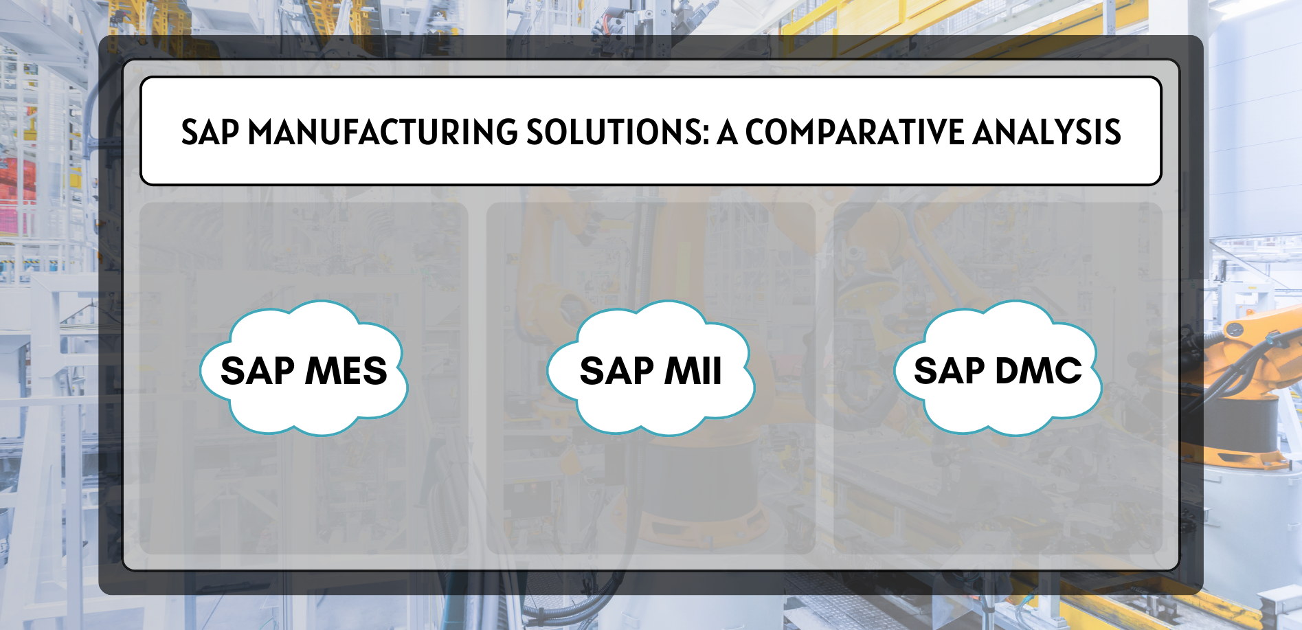SAP Manufacturing Solutions: A Comparative Analysis